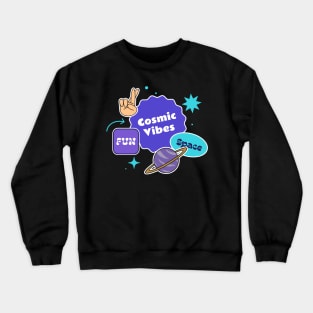 Cosmic Vibes Fun Space T-shirt Design Crewneck Sweatshirt